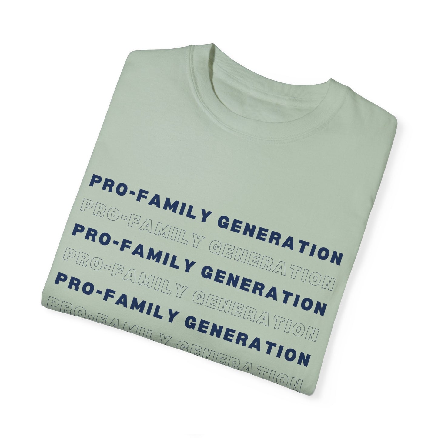 Pro-Family Generation Garment-Dyed T-shirt