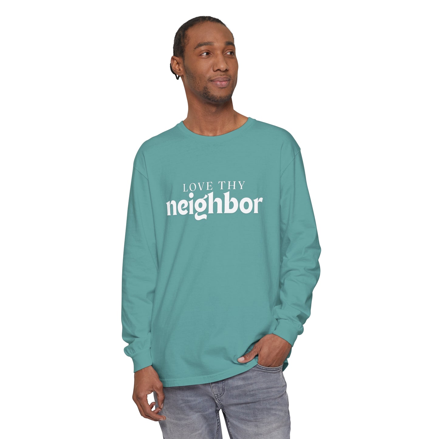 Love Thy Neighbor - Unisex Garment-dyed Long Sleeve T-Shirt