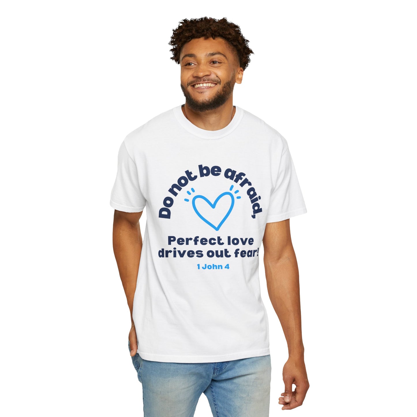 Perfect Love Drives Out Fear T-shirt