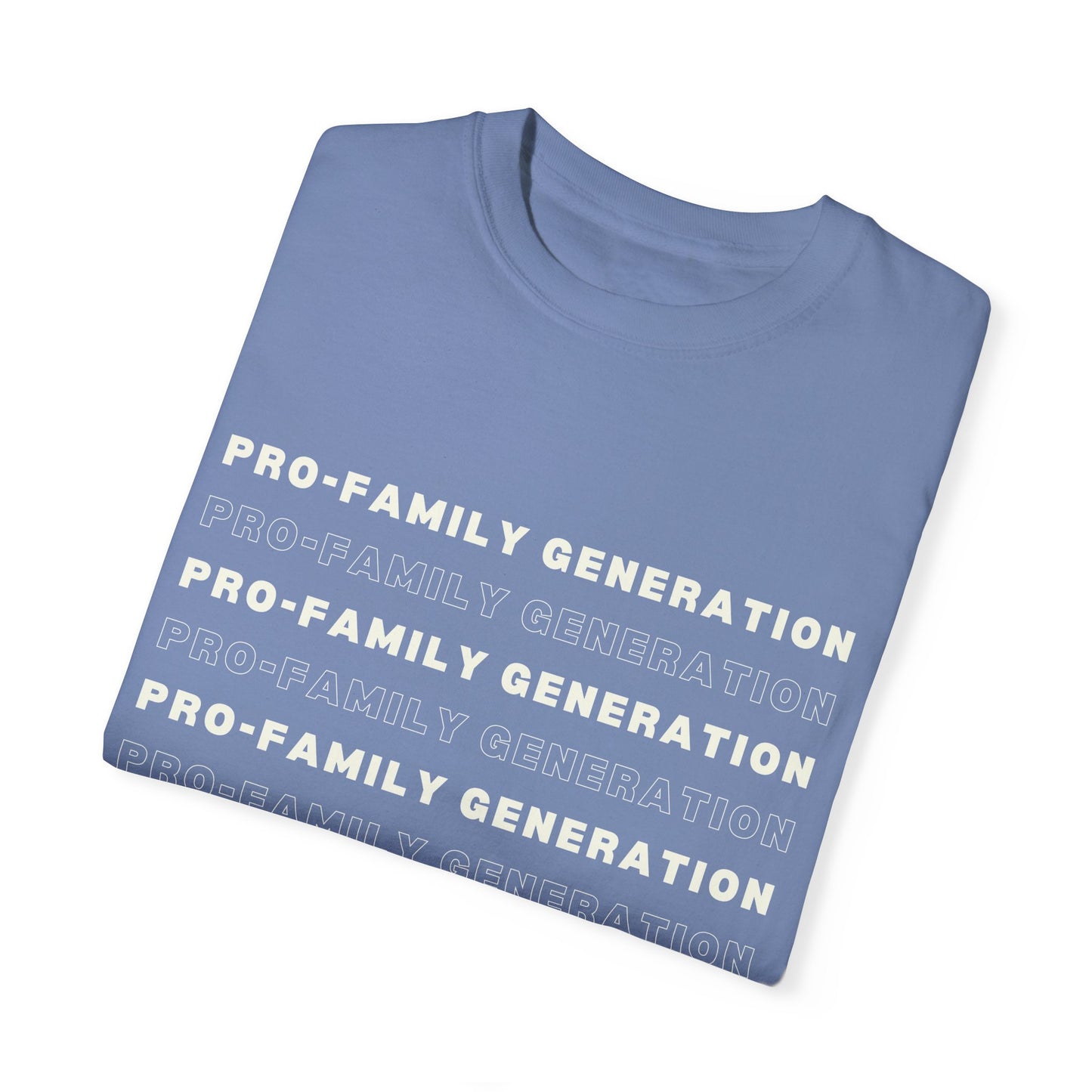 Pro-Family Generation Garment-Dyed T-shirt