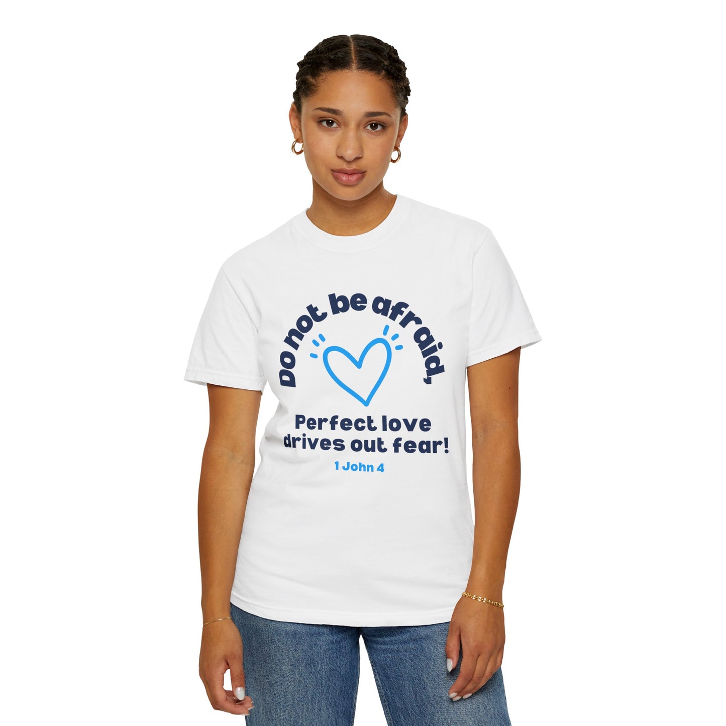 Perfect Love Drives Out Fear T-shirt