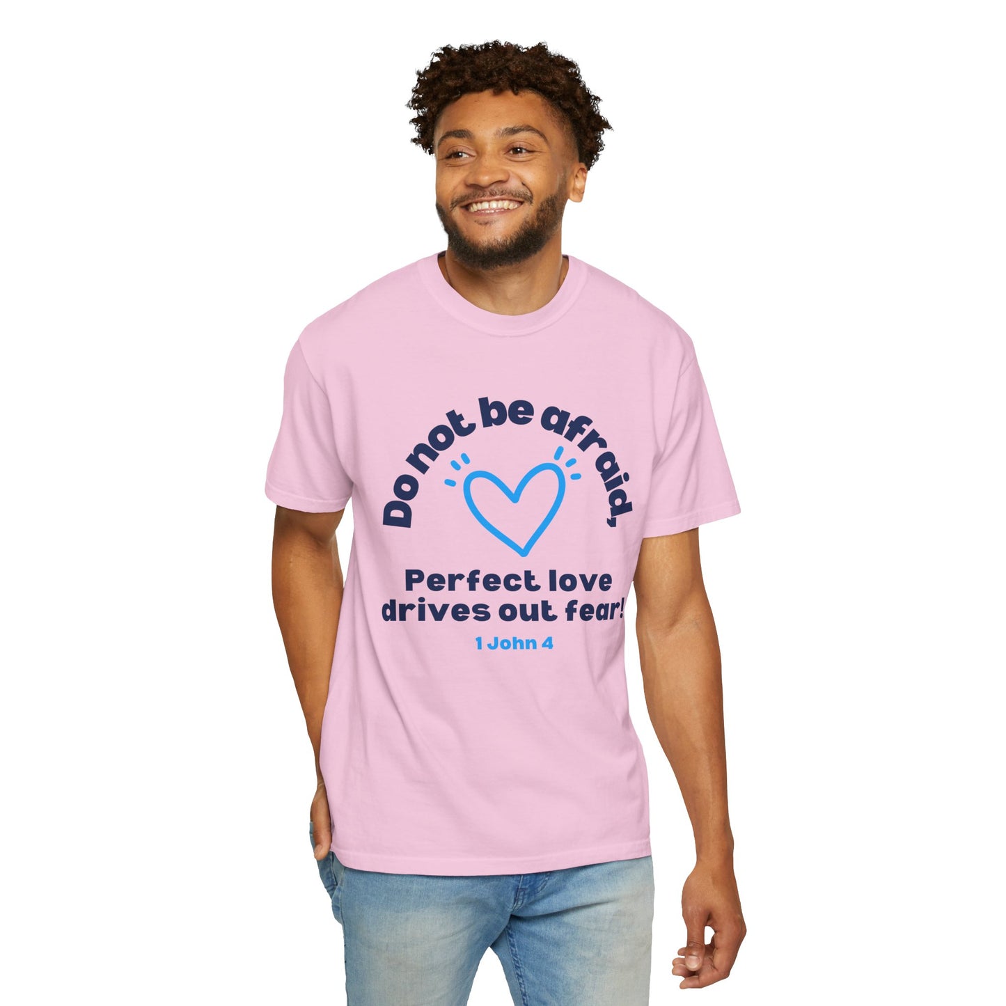 Perfect Love Drives Out Fear T-shirt