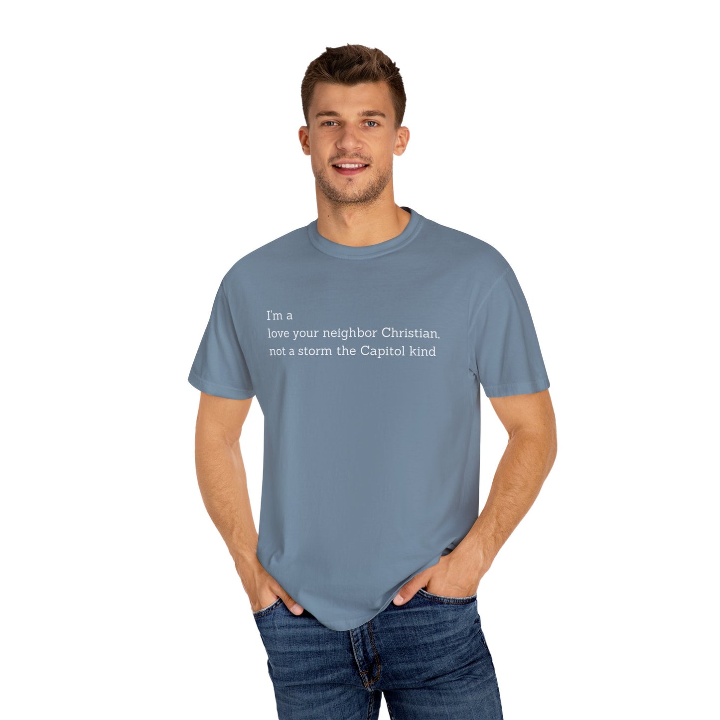 I'm a Love Your Neighbor Christian, Not a Storm the Capitol Kind T-shirt