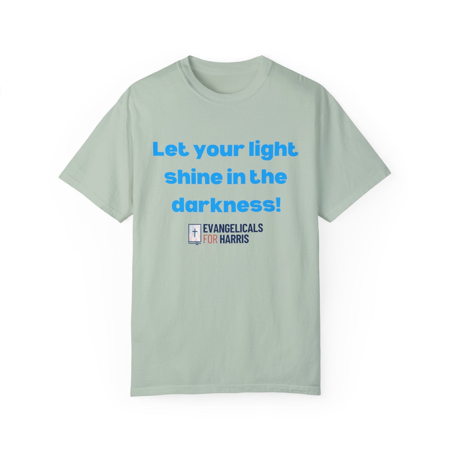 Let Your Light Shine in the Darkness T-shirt