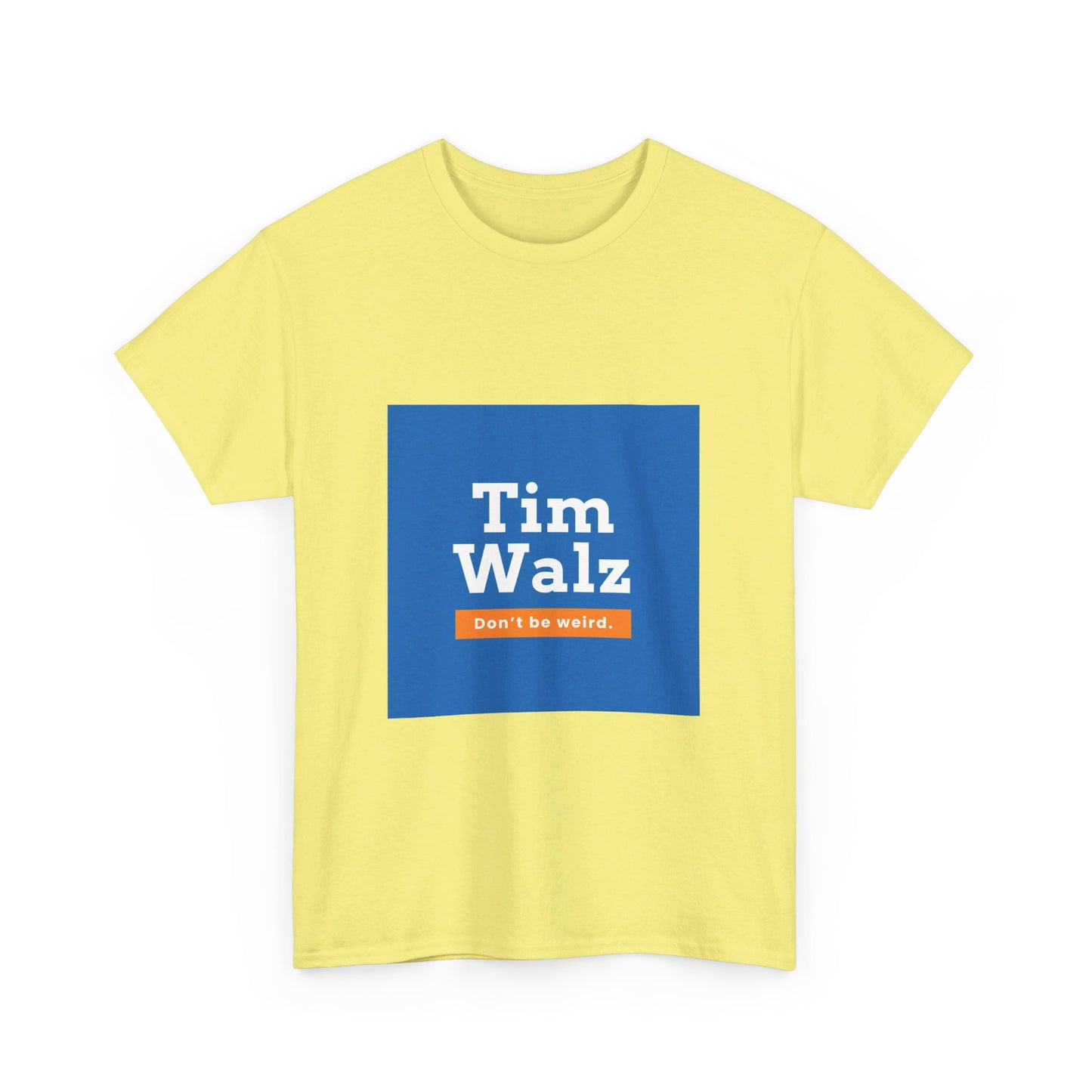 Tim Walz "Don't Be Weird" T-Shirt