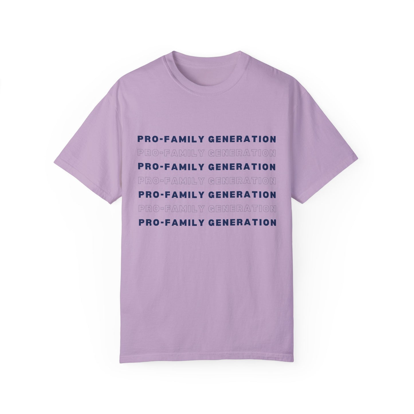 Pro-Family Generation Garment-Dyed T-shirt