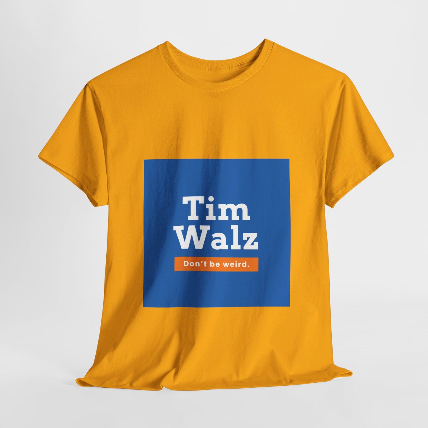 Tim Walz "Don't Be Weird" T-Shirt