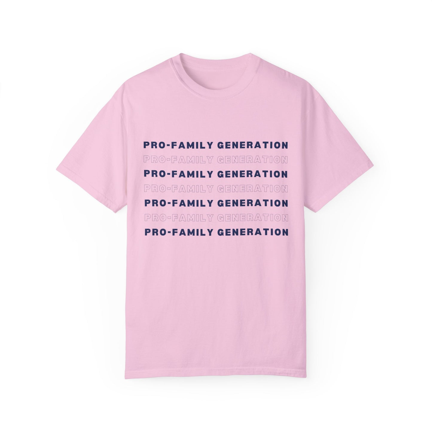 Pro-Family Generation Garment-Dyed T-shirt