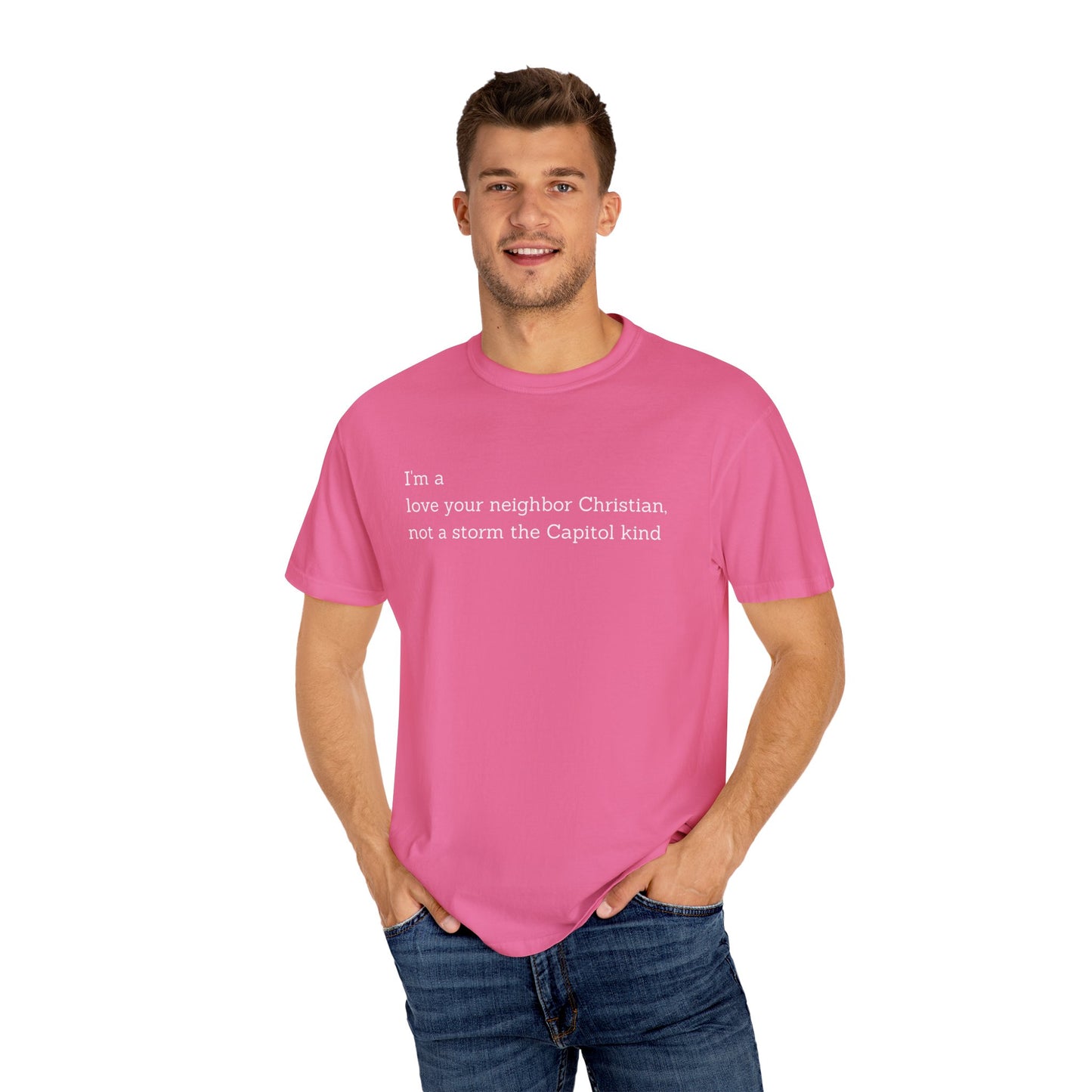 I'm a Love Your Neighbor Christian, Not a Storm the Capitol Kind T-shirt