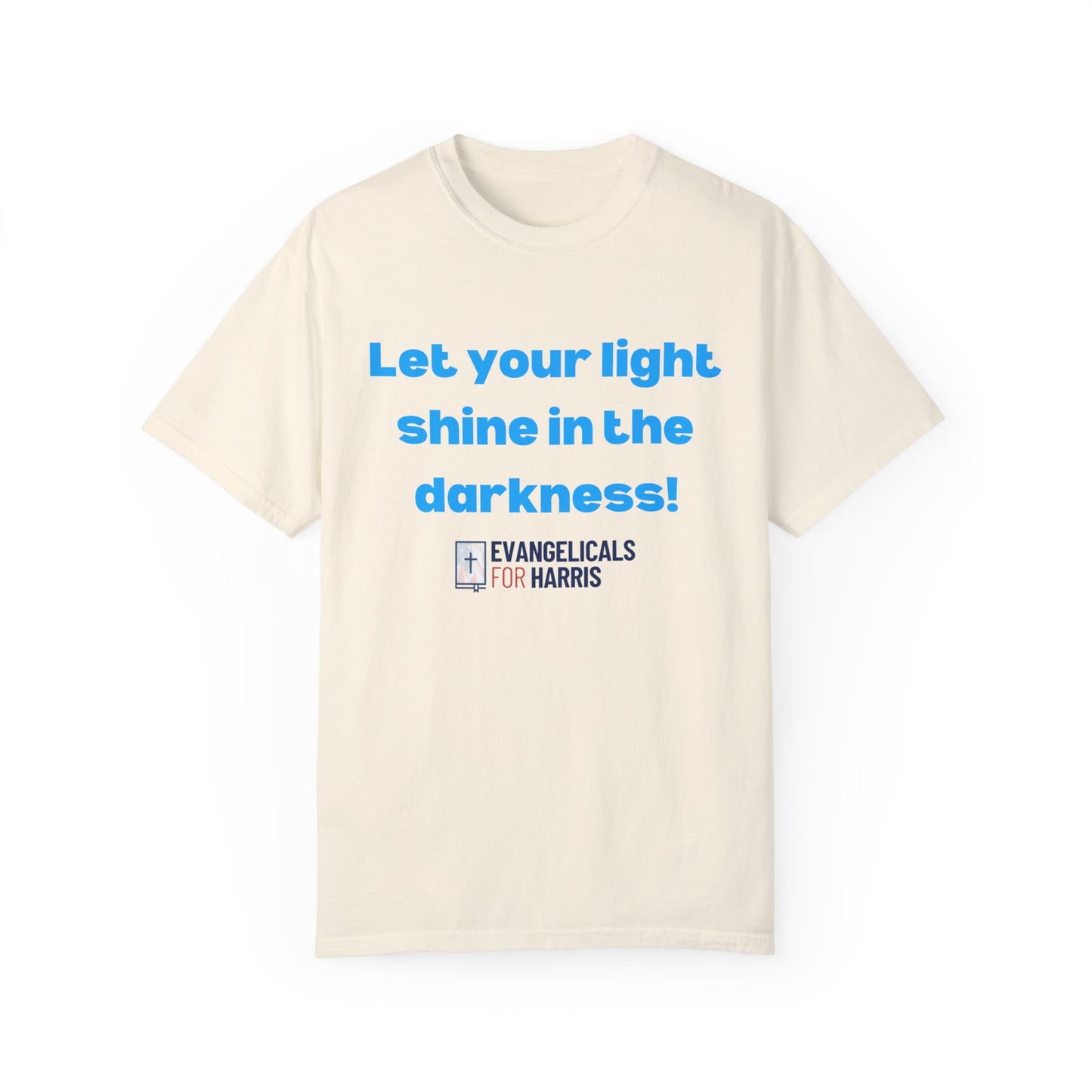 Let Your Light Shine in the Darkness T-shirt