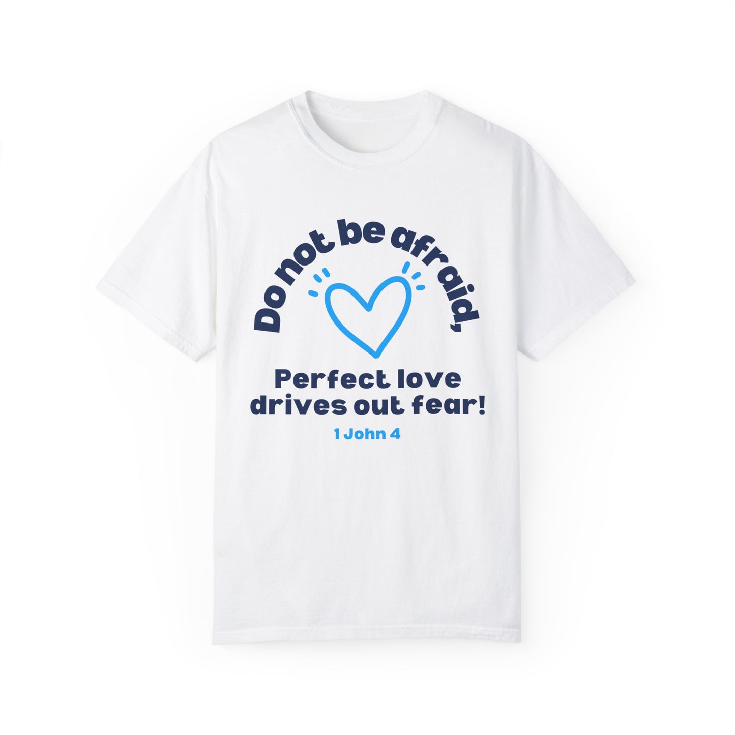 Perfect Love Drives Out Fear T-shirt