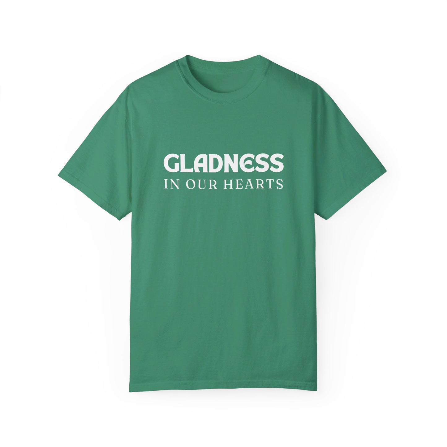 Gladness in Our Hearts - Unisex Garment-Dyed T-shirt