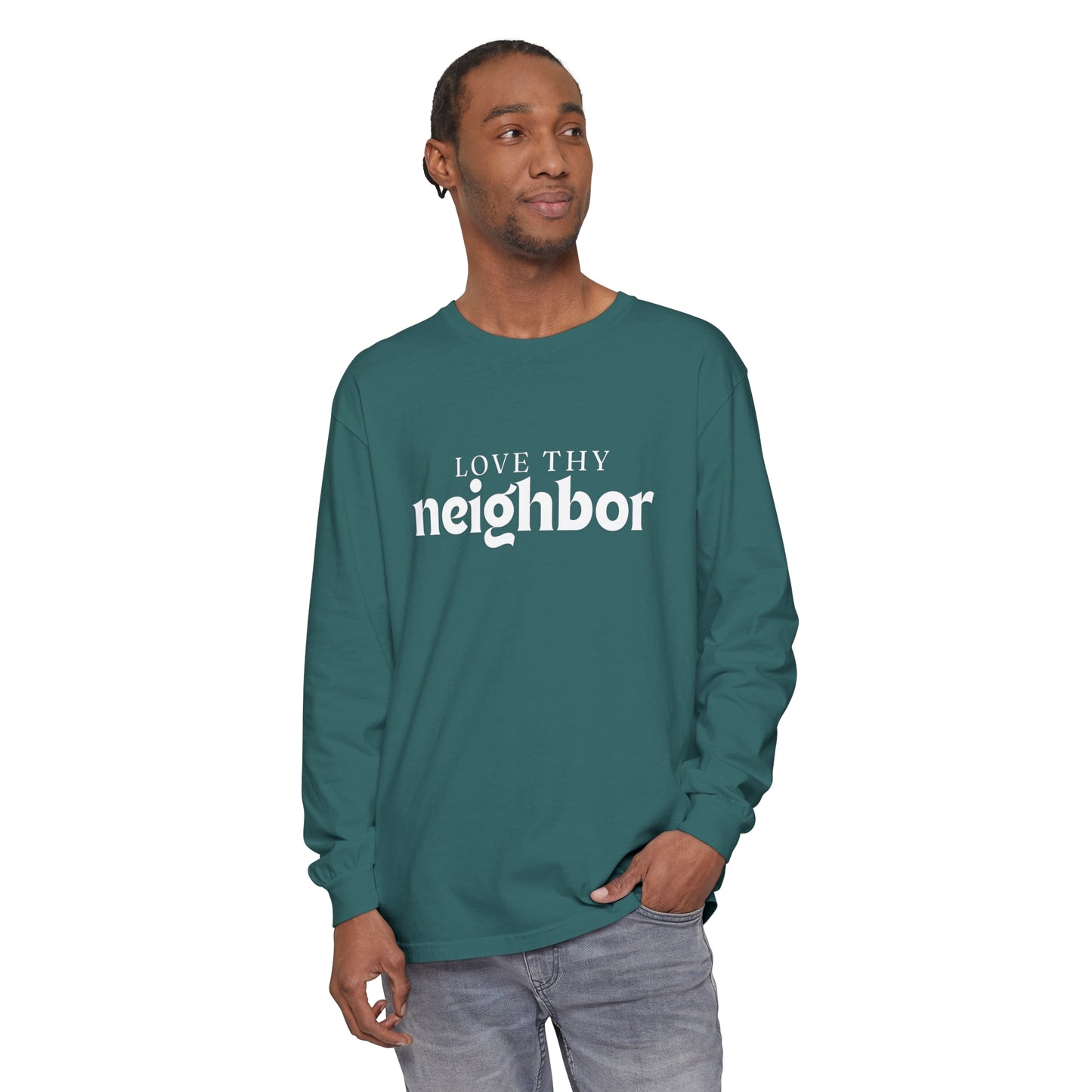 Love Thy Neighbor - Unisex Garment-dyed Long Sleeve T-Shirt