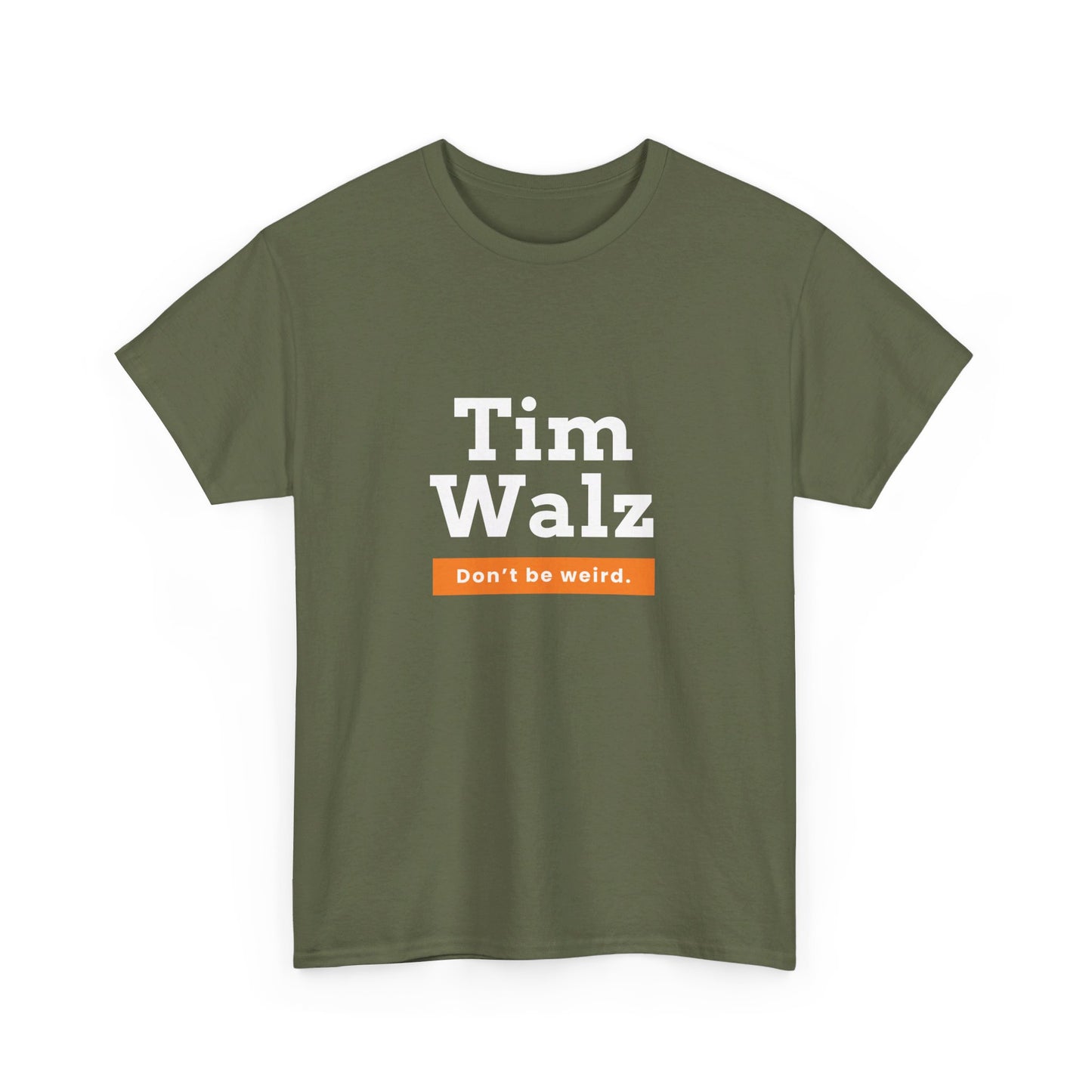 Tim Walz "Don't Be Weird" T-Shirt