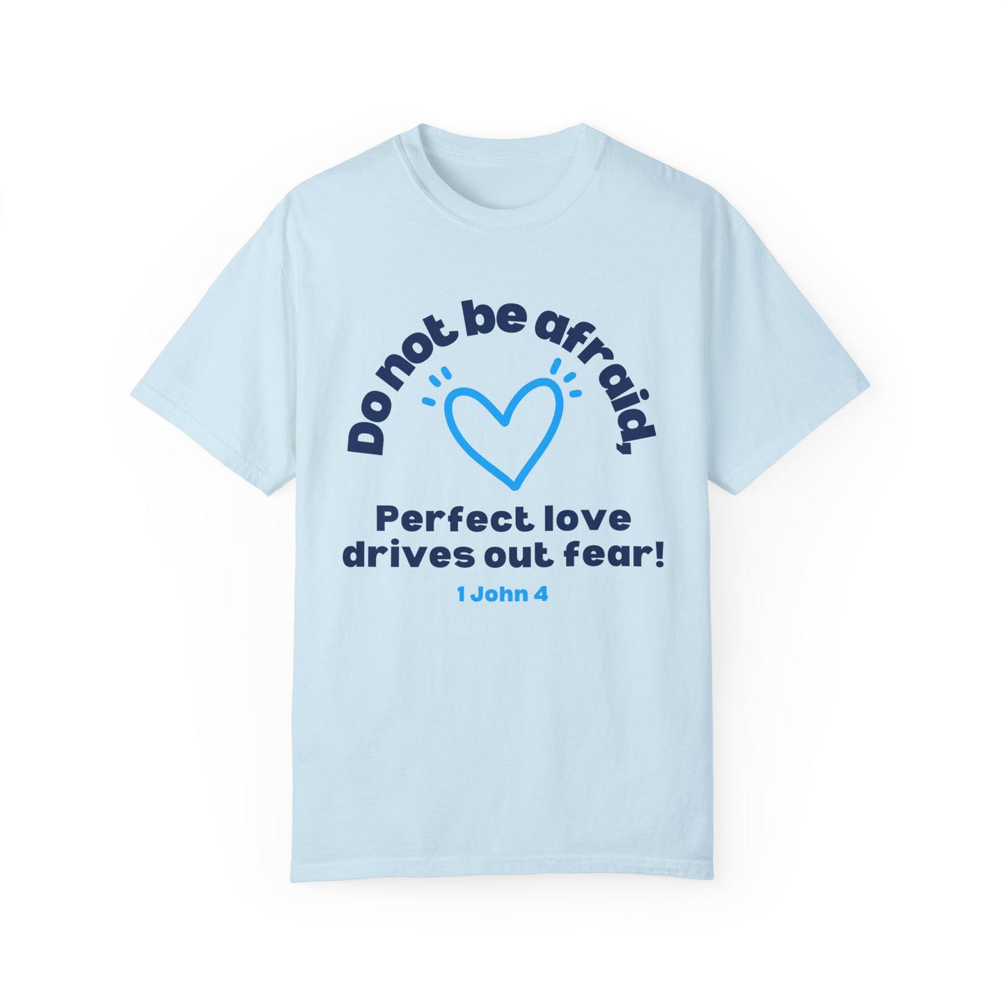 Perfect Love Drives Out Fear T-shirt