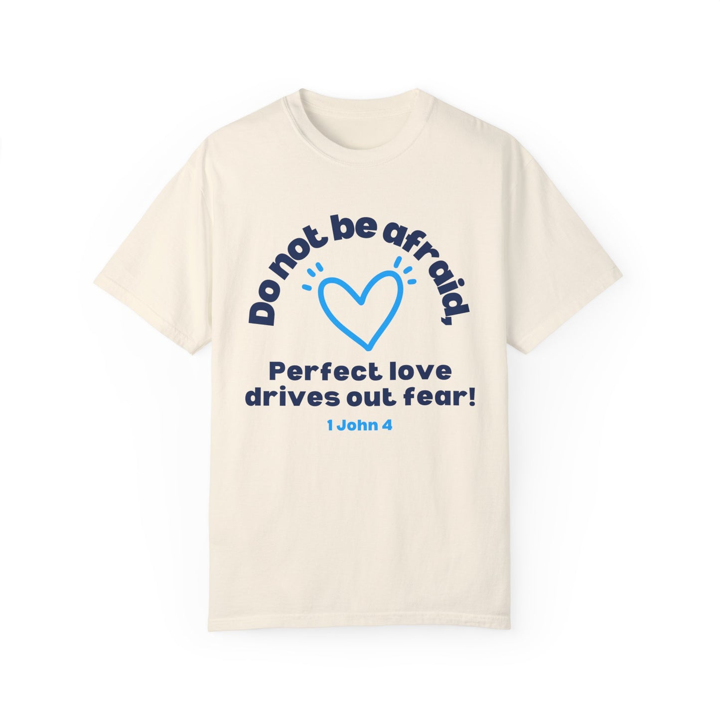 Perfect Love Drives Out Fear T-shirt