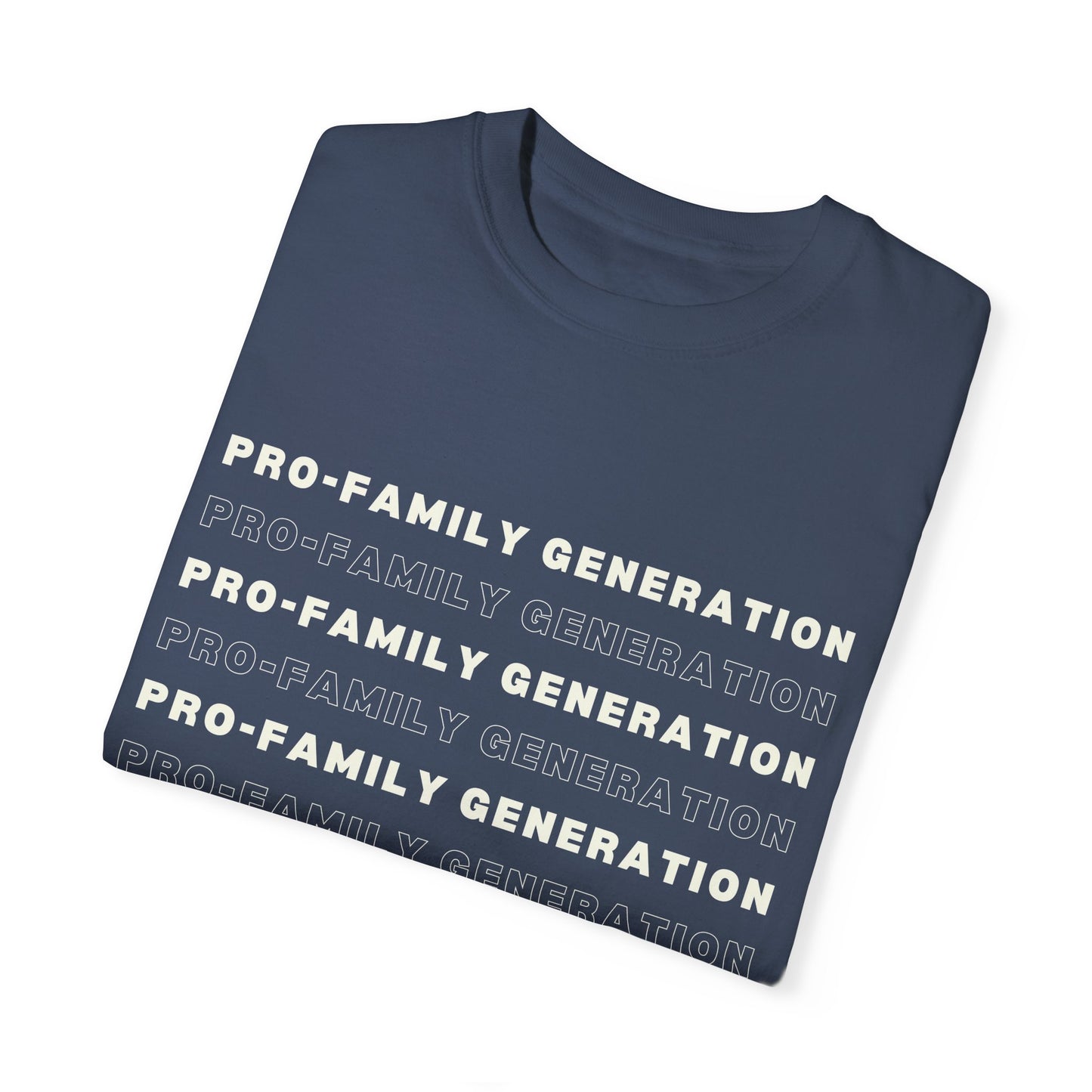 Pro-Family Generation Garment-Dyed T-shirt